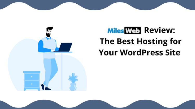 MilesWeb Review: The Best Hosting for Your WordPress Site
